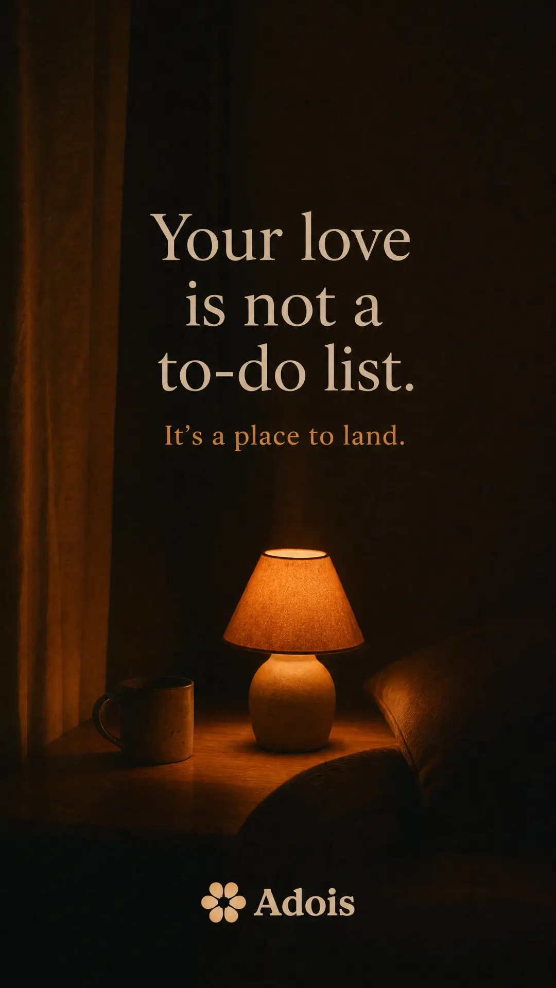 Adois campaign — your love is not a to-do list